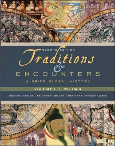 Traditions & Encounters: A Brief Global History, Volume I: A Brief Global History Volume 1 to 1500