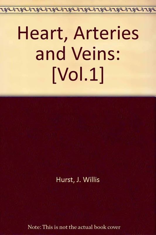 The Heart: Arteries and Veins: [Vol.1]