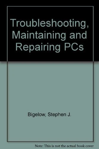Troubleshooting, Maintaining and Repairing PCs