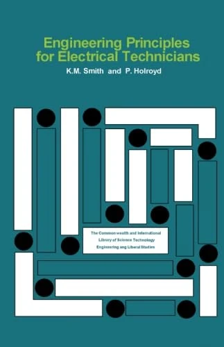 Engineering Principles for Electrical Technicians: The Commonwealth and International Library: Electrical Engineering Division (C.I.L. S.)