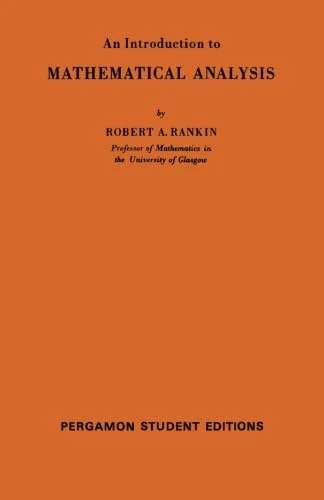 An Introduction to Mathematical Analysis: International Series of Monographs on Pure and Applied Mathematics
