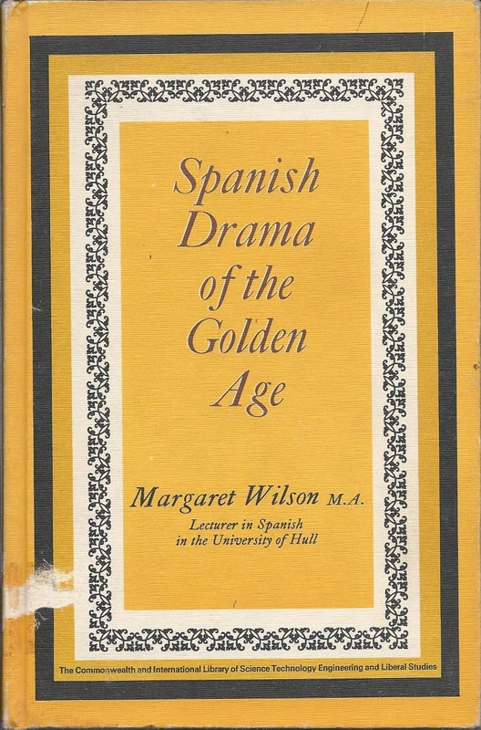 Spanish Drama of the Golden Age: The Commonwealth and International Library: Pergamon Oxford Spanish Division