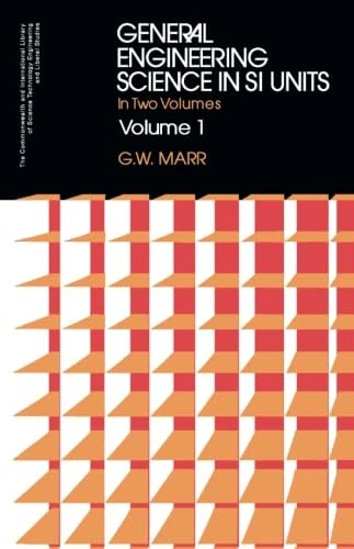 General Engineering Science in SI Units: The Commonwealth and International Library: Mechanical Engineering Division: v. 1 (C.I.L. S.)