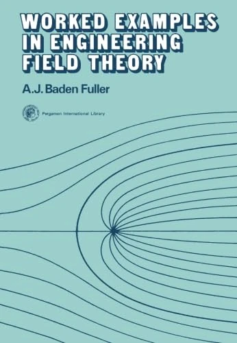 Worked Examples in Engineering Field Theory: Applied Electricity and Electronics Division