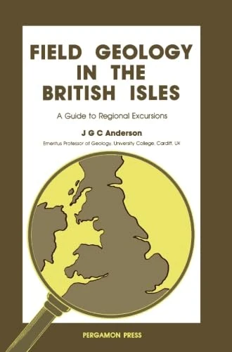 Field Geology in the British Isles: A Guide to Regional Excursions