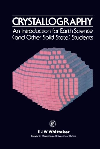 Crystallography: An Introduction for Earth Science (and other Solid State) Students