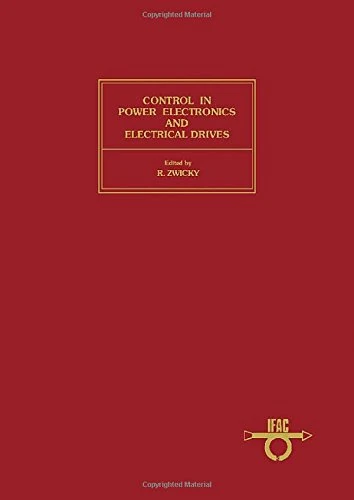 Control in Power Electronics and Electrical Drives: Proceedings of the Third IFAC Symposium, Lausanne, Switzerland, 12-14 September 1983: 002 (IFAC Symposia Series)