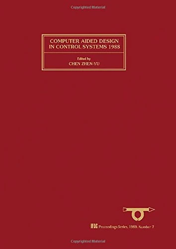 Computer Aided Design in Control Systems 1988: Selected Papers from the 4th IFAC Symposium, Beijing, PRC, 23-25 August 1988 (IFAC Symposia Series)