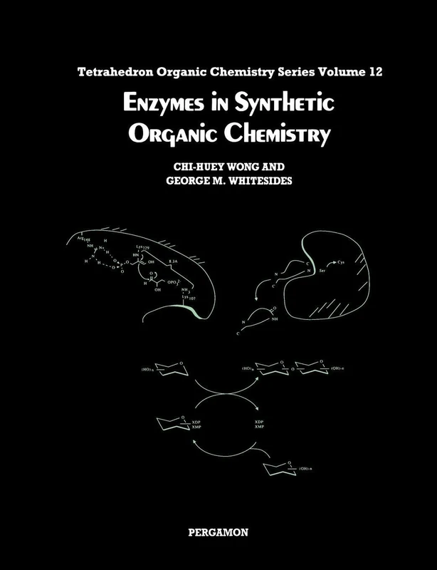 Enzymes in Synthetic Organic Chemistry: Volume 12 (Tetrahedron Organic Chemistry, Volume 12)