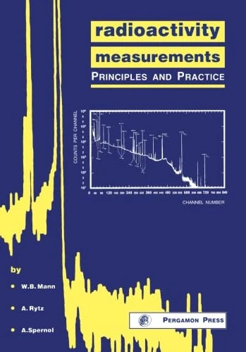 Radioactivity Measurements: Principles and Practice