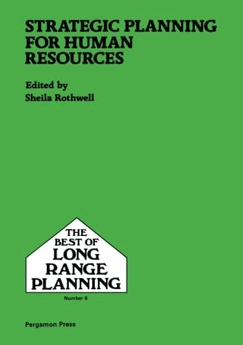 Strategic Planning for Human Resources: 6 (Best of Long Range Planning)