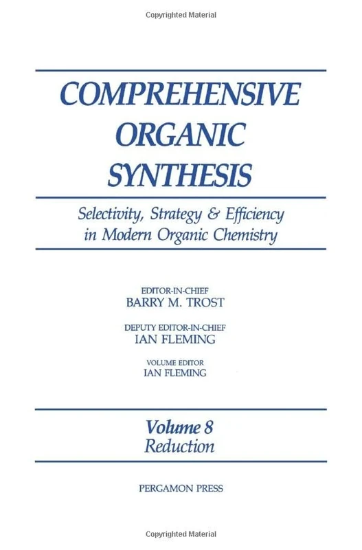 Reduction: Selectivity, Strategy & Efficiency in Modern Organic Chemistry (Comprehensive Organic Synthesis II - Online)