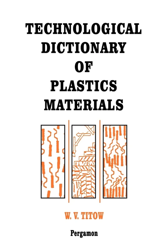 Technological Dictionary of Plastics Materials