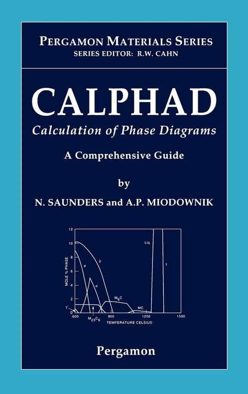CALPHAD (Calculation of Phase Diagrams): A Comprehensive Guide (Volume 1) (Pergamon Materials Series, Volume 1)