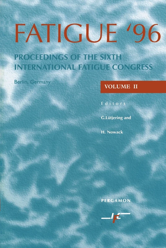 Fatigue '96: Proceedings of the Sixth International Fatigue Congress: Proceedings of the Sixth International Fatigue Congress, 6-10 May 1996, Berlin, Germany
