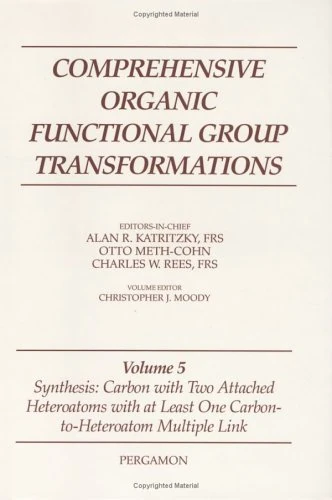 Comprehensive Organic Functional Group Transformations, Volume 5: Synthesis: Carbon with Two Attached Heteroatoms with at Least One Carbon-to-Heteroatom Multiple Link