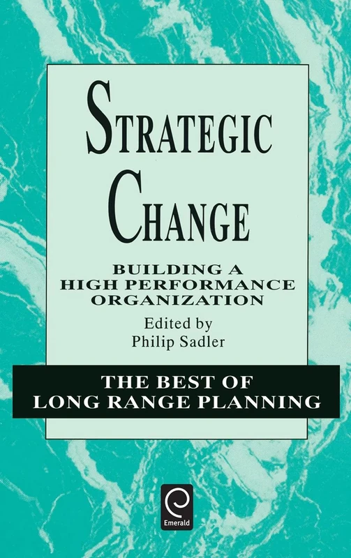 Strategic Change: Building a High Performance Organization: 2 (The Best of Long Range Planning, 2)