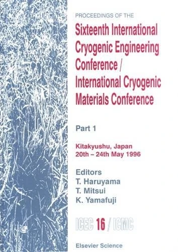 Proceedings of the Sixteenth International Cryogenic Engineering Conference/International Cryogenic Materials Conference: Part 1