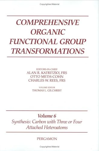 Comprehensive Organic Functional Group Transformations, Volume 6: Synthesis: Carbon with Three or Four Attached Heteroatoms
