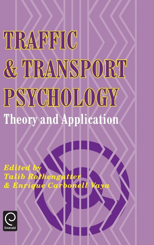 Traffic and Transport Psychology: Theory and Application