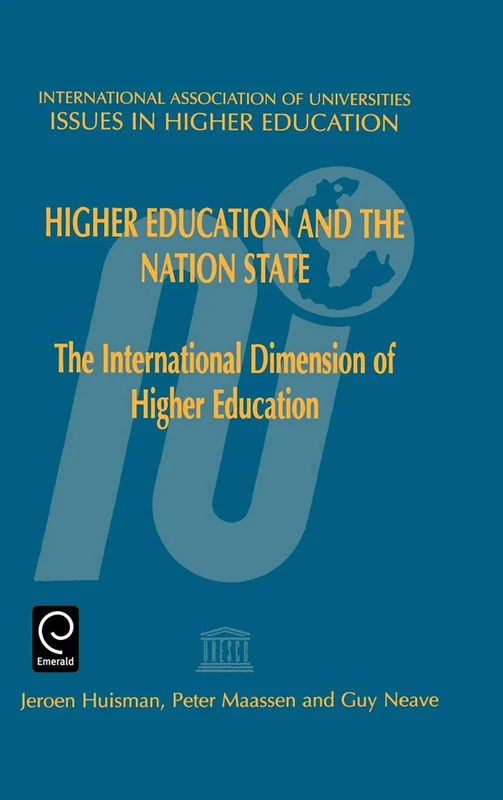 Higher Education and the Nation State: The International Dimension of Higher Education: 8 (Issues in Higher Education, 8)