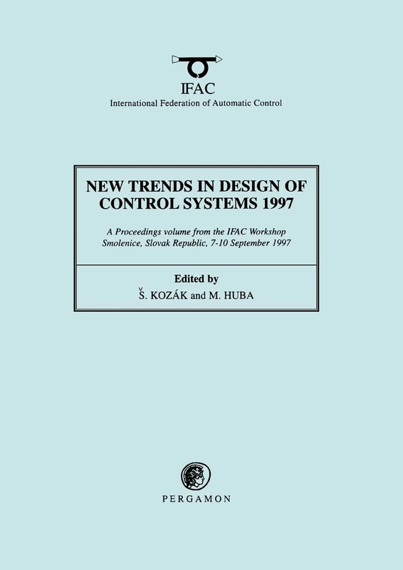 New Trends in Design of Control Systems 1997: A Proceedings Volume from the 2nd IFAC Workshop, Smolenice, Slovak Republic, 7-10 September 1997: ... September 1997 (IFAC Proceedings Volumes)