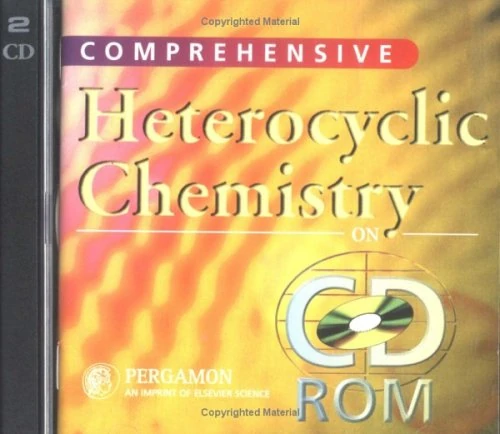 Comprehensive Heterocyclic Chemistry on CD-ROM: The Structure, Reactions, Synthesis and Uses of Heterocyclic Compounds(Volume 8-Volume S)