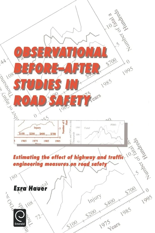 Observational Before/After Studies in Road Safety: Estimating the Effect of Highway and Traffic Engineering Measures on Road Safety