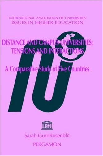 Distance and Campus Universities - Tensions and Interactions: A Comparative Study of Five Countries (Issues in Higher Education S.)