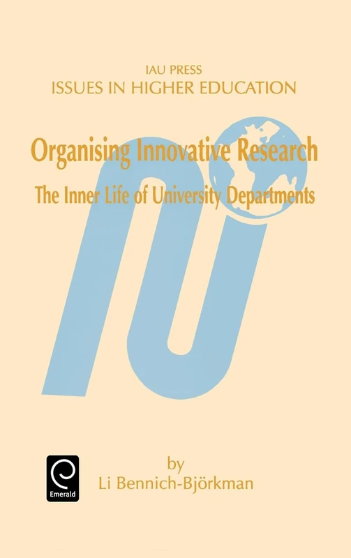 Organising Innovative Research: The Inner Life of University Departments: 11 (Issues in Higher Education, 11)