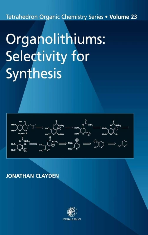 Organolithiums: Selectivity for Synthesis (Volume 23) (Tetrahedron Organic Chemistry, Volume 23)