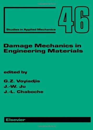 Damage Mechanics in Engineering Materials (Volume 46) (Studies in Applied Mechanics, Volume 46)