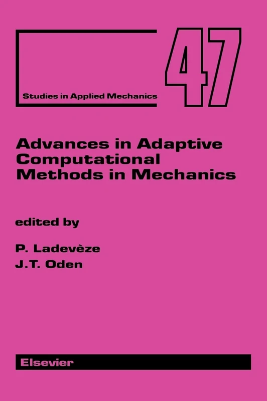 Advances in Adaptive Computational Methods in Mechanics (Studies in Applied Mechanics): Volume 7