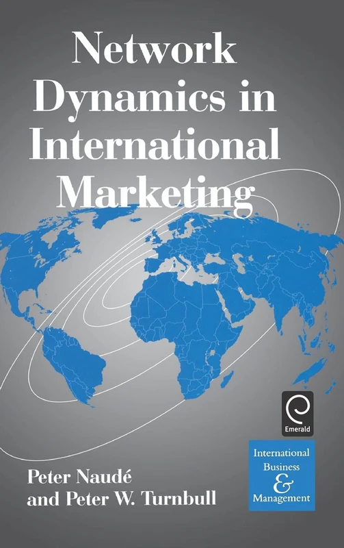 Network Dynamics in International Marketing: 4 (International Business and Management, 4)