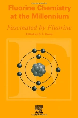 Fluorine Chemistry at the Millennium: Fascinated by Fluorine