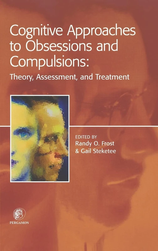 Cognitive Approaches to Obsessions and Compulsions: Theory, Assessment, and Treatment