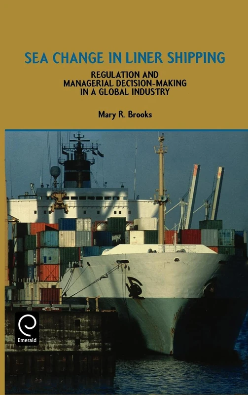 Sea Change in Liner Shipping: Regulation and Managerial Decision-making in a Global Industry - Image 1