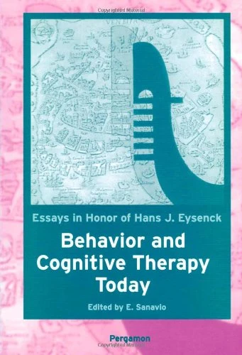 Behavior and Cognitive Therapy Today: Essays in Honor of Hans J. Eysenck: Essays in Honour of Hans J. Eysenck