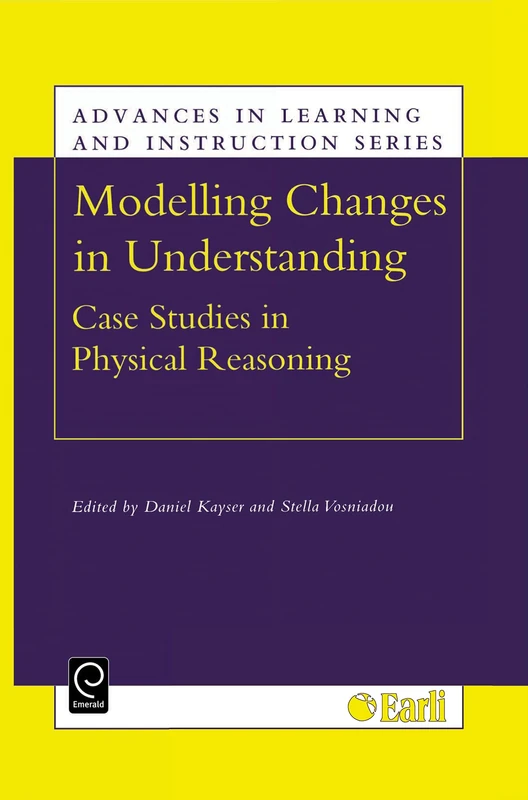 Modelling Changes in Understanding: Case Studies in Physical Reasoning: 4 (Advances in Learning and Instruction Series, 4)