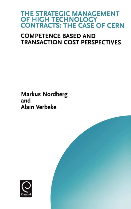 The Strategic Management of High Technology Contracts: Competence Based and Transaction Cost Perspectives: 7 (Technology, Innovation, Entrepreneurship and Competitive Strategy, 7)