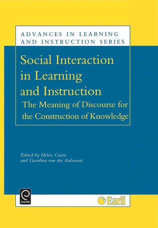 Social Interaction in Learning and Instruction: The Meaning of Discourse for the Construction of Knowledge: 9 (Advances in Learning and Instruction Series, 9)