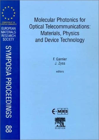 Molecular Photonics for Optical Telecommunications: Materials, Physics and Device Technology (Volume 88) (European Materials Research Society Symposia Proceedings, Volume 88)