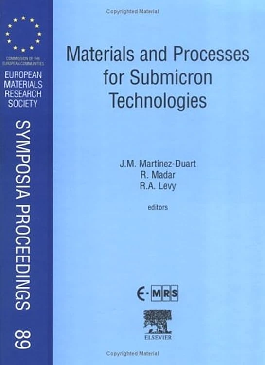 Materials and Processes for Submicron Technologies (Volume 89) (European Materials Research Society Symposia Proceedings, Volume 89)