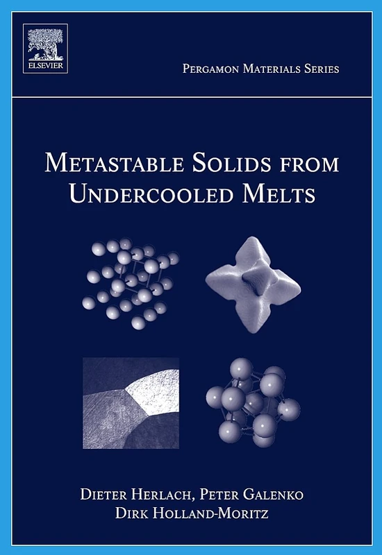 Metastable Solids from Undercooled Melts (Volume 10) (Pergamon Materials Series, Volume 10)