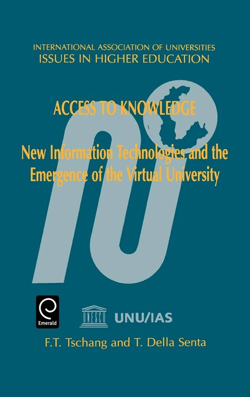 Access to Knowledge: New Information Technologies and the Emergence of the Virtual University: 16 (Issues in Higher Education, 16)