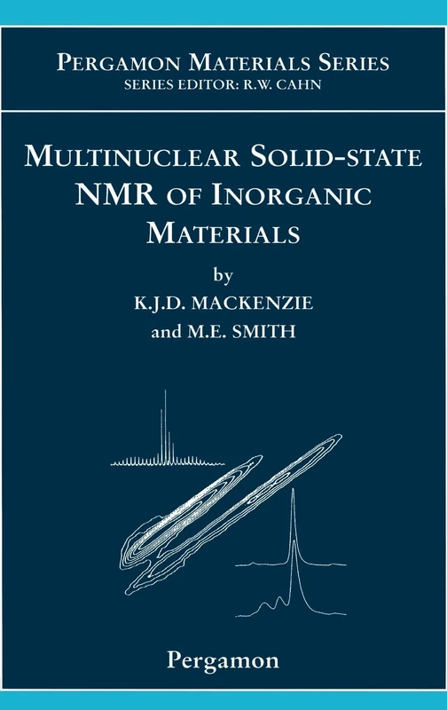 Multinuclear Solid-State Nuclear Magnetic Resonance of Inorganic Materials (Volume 6) (Pergamon Materials Series, Volume 6)