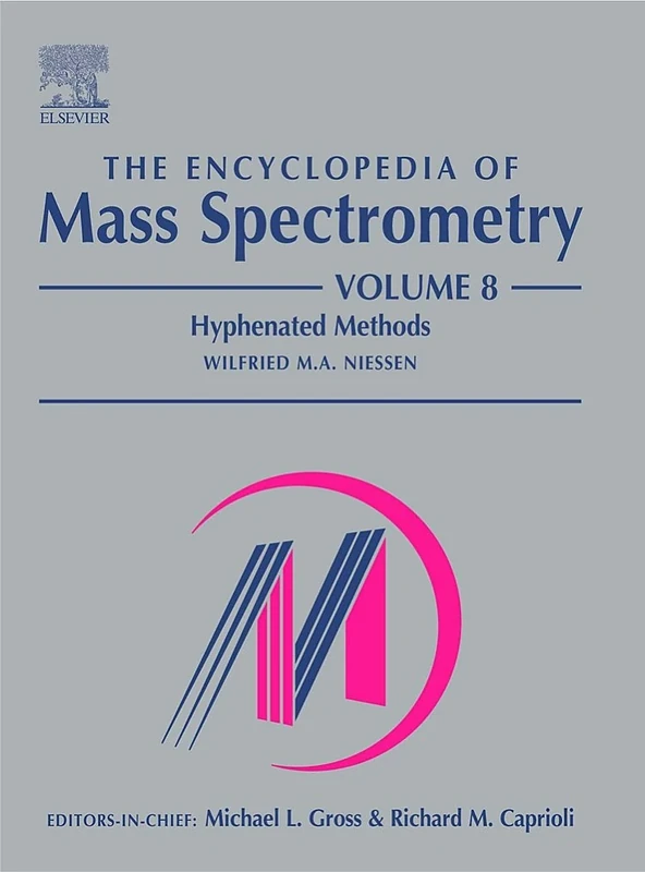 The Encyclopedia of Mass Spectrometry: Volume 8: Hyphenated Methods