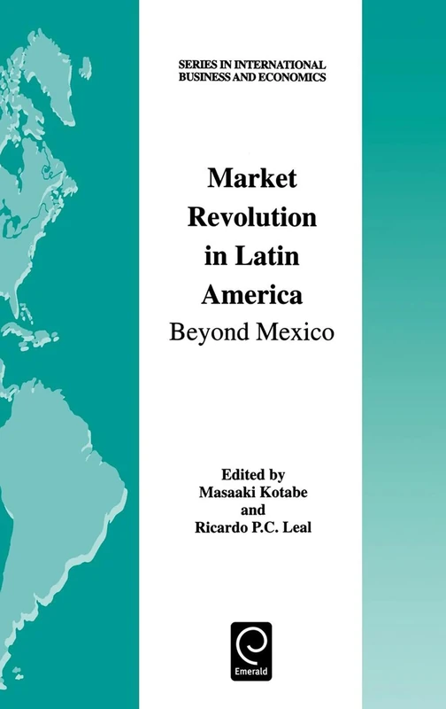 Market Revolution in Latin America: Beyond Mexico: 20 (Series in International Business and Economics, 20) - Image 1