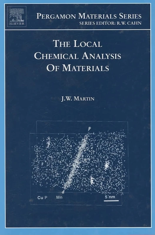 The Local Chemical Analysis of Materials (Volume 9) (Pergamon Materials Series, Volume 9)