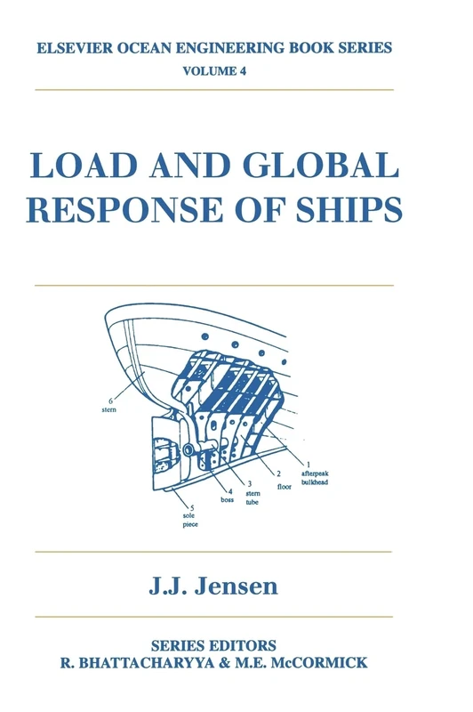 Load and Global Response of Ships (Volume 4) (Elsevier Ocean Engineering Series, Volume 4)